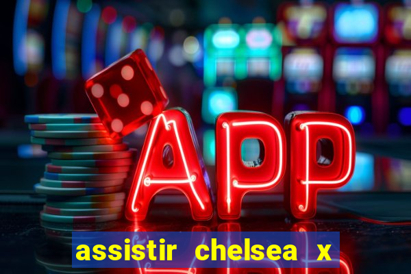 assistir chelsea x arsenal futemax